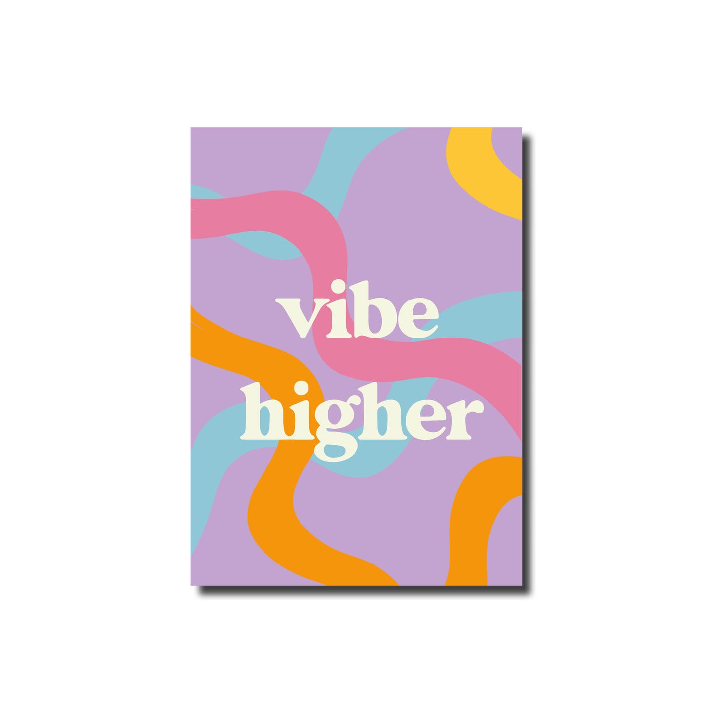 Vibe higher poster a4