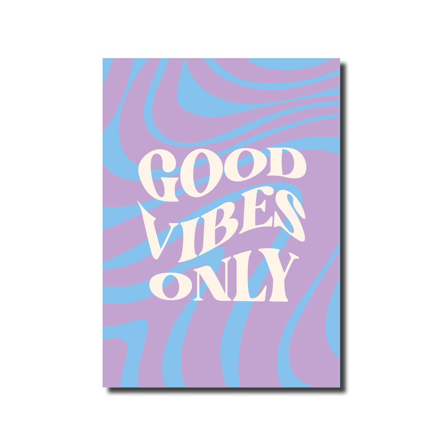 Good vibes only A3 poster