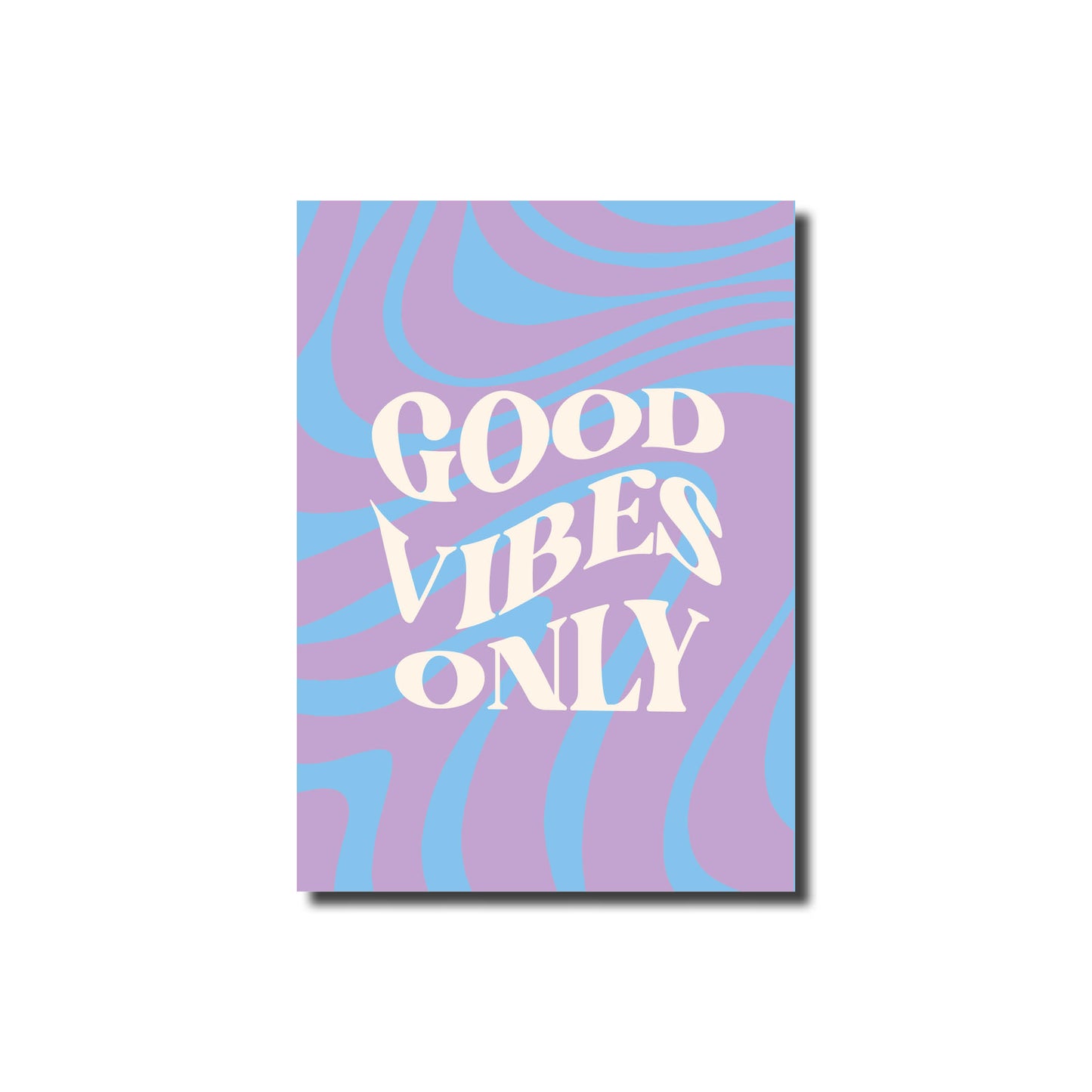 Good vibes only poster A4