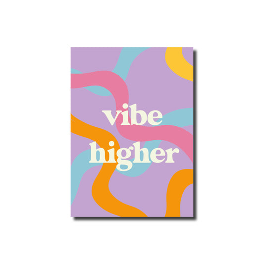 Vibe higher poster a4